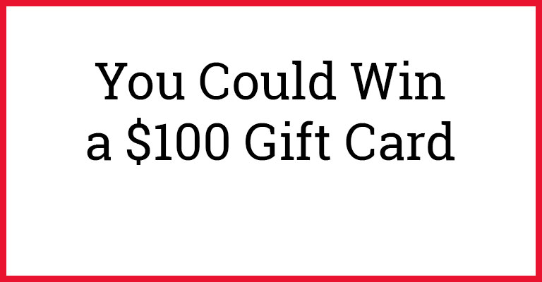 You could win a $100 gift card